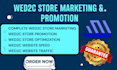 do wed2c store promotion marketing and wed2c store optimization to boost sales