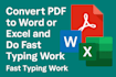 convert pdf to word and excel and do fast typing work
