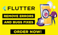fix errors and bugs in your flutter mobile apps, android and IOS