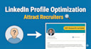 optimize your linkedin profile to attract recruiters and jobs