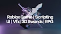create roblox games maps scripts vfx UI UX 3d swords and tycoon systems