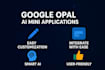 build powerful ai applications using google opal