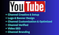 create design and setup optimize youtube channel standard