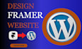 convert framer to wordpress website with elementor expert migration