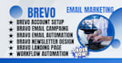 setup and design brevo email marketing campaigns, automation and newsletter
