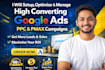 setup optimize and manage high converting google ads PPC and pmax campaign
