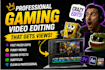 do funny gaming video editing for youtube, tiktok