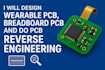 design wearable pcb breadboard pcb and do pcb reverse engineering