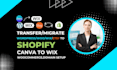 migrate etsy, woocommerce or wix store to shopify domain transfer, canva to wix