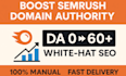 l increase semrush domain authority score from 0 to 60 plus