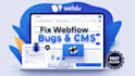 fix webflow bugs, responsive layout, cms, and animation issues