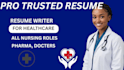 write trusted resumes for nurses, doctors,and pharma professionals