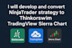 develop ,convert ninjatrader strategy to thinkorswim tradingview sierriachart