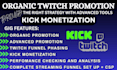do advanced twitch and kick promotion to get organic engagement and monetize