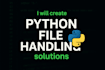 do file handling, automation, and python file handling