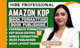 do flawless book formatting, editing, and amazon KDP publishing