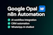 google opal automation n8n CRM workflows whatsapp ai chatbot integration