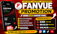 bring rich fanvue subscriber, fanvue promotion fanvue chatter grow fanvue income