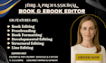expert do book editing, developmental editing, proofreading, structural,children