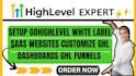 setup gohighlevel white label saas websites customize ghl dashboards ghl funnels