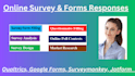 fill research questionnaires, surveys, and polls