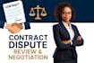 review draft and negotiate  your contract dispute
