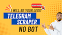 be your telegram scraper pull in 50k users using scraper bot telegram  promotion