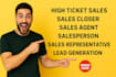 high ticket sales closer sales leads sales agent lead generation to close sales