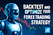expertly backtest and optimize your forex trading strategy