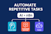 automate your repetitive tasks using ai and n8n