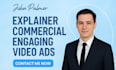 create an explainer video or commercial video ads