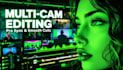 deliver multi cam video editing for your project