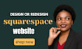 build squarespace website, design, redesign or develop