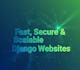 build a professional web application with python django