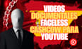 crear videos documentales faceless cashcow para youtube