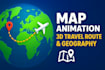 create professional map animation, 3d travel route, geography explainer video