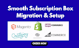 migrate optimize your subbly subscription box to shopify, cratejoy woocommerce