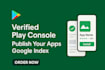 create verified google play console for your apps publish console index