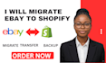 transfer migrate ebay store listing to shopify website migration backup