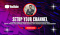 setup and create your youtube channel professionally and channel optimization