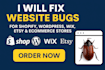 be your website bug expert fix ecommerce shopify wordpress wix etsy website bugs