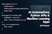 develop ai automations, python apis, and machine learning apps using fast