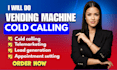 do cold calling for vending or atm machine placement