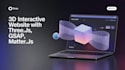 create a 3d interactive website with threejs, gsap, matterjs