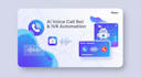 setup ai voice call bot, ivr system, vapi ai, ai calling agent, auto dialer, bot