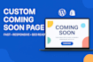 build a custom coming soon page in wordpress or shopify