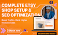 pro setup etsy shop, design etsy digital product,SEO optimize listings for sales
