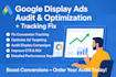audit and optimize your existing google display ads campaign ads tracking