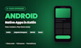 develop a native android app in kotlin with jetpack compose