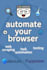 develop browser automation script for you